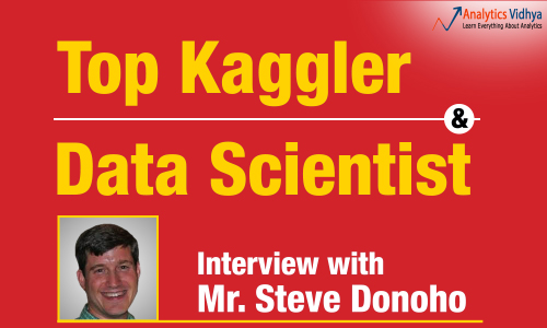 Interview with data scientist and top Kaggler, Mr. Steve Donoho1