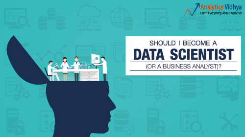 Should I become a data scientist (or a business analyst)?