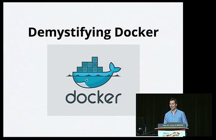 Demystifying Docker, Big Data, PyCon Montreal 2015