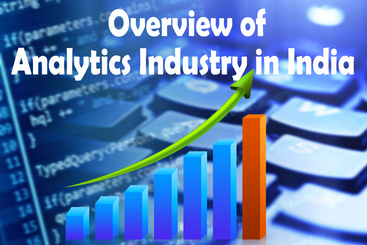 Overview of Analytics Industry in India (my notes and views)
