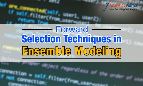 Forward Selection Techniques for Ensemble Modeling