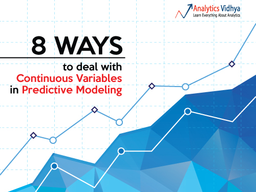 8 Ways to deal with Continuous Variables in Predictive Modeling